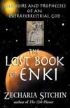 The Lost Book of Enki : Memoirs and Prophecies of an Extraterrestrial god